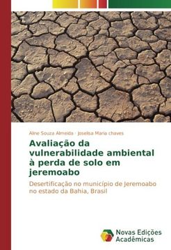 portada Avaliação da vulnerabilidade ambiental à perda de solo em jeremoabo: Desertificação no município de Jeremoabo no estado da Bahia, Brasil
