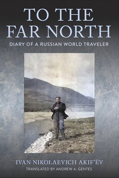 portada To the Far North: Diary of a Russian World Traveler (in English)