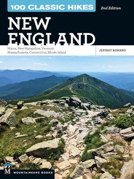 portada 100 Classic Hikes New England: Maine, New Hampshire, Vermont, Massachusetts, Connecticut, Rhode Island (in English)