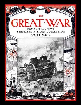 portada The Great War: Remastered Ww1 Standard History Collection Volume 8 (en Inglés)