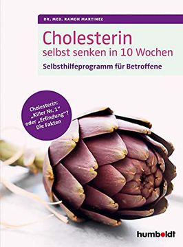 portada Cholesterin Selbst Senken in 10 Wochen: Selbsthilfeprogramm für Betroffene. Cholesterin: "Killer nr. 1" Oder "Erfindung"? Die Fakten (en Alemán)