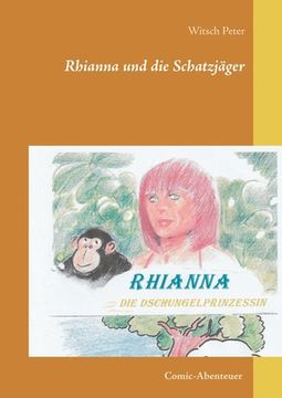 portada Rhianna-Die Dschungelprinzessin: Die Schatzjã Â¤Ger (German Edition) [Soft Cover ] (en Alemán)