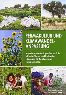 portada Permakultur und Klimawandelanpassung: Inspirierende Ökologische, Soziale, Wirtschaftliche und Kulturelle Lösungen für Resilienz und Transformation (en Alemán)