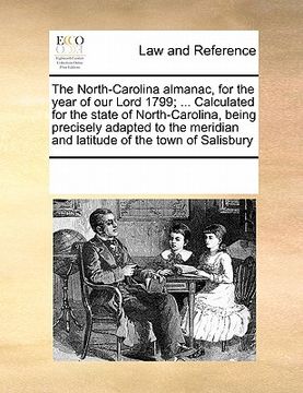 portada the north-carolina almanac, for the year of our lord 1799; ... calculated for the state of north-carolina, being precisely adapted to the meridian and