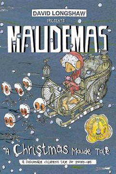 portada MAUDEMAS - A Christmas Maude Tale: A fashionable children's tale for grown-ups