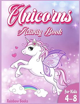 portada Unicorn Activity Book for Kids: A Gorgeous Activity Book Full of Unicorns Coloring Pages, Mazes, dot to Dot. A Coloring and Activity Book to Improve the Learning System While Having Fun! (in English)