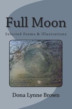 portada Full Moon: Selected Poems & Illustrations (in English)