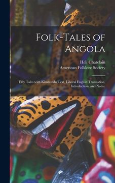 portada Folk-tales of Angola; Fifty Tales With Kimbundu Text, Liberal English Translation, Introduction, and Notes. (en Inglés)