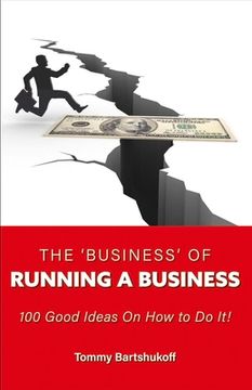 portada The 'Business' of Running a Business: Volume 1 (en Inglés)