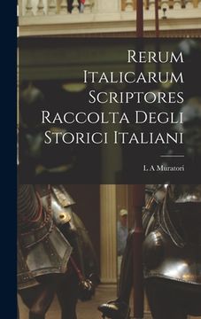 portada Rerum Italicarum scriptores Raccolta Degli Storici Italiani (en Latin)