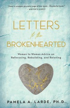 portada Letters to the Brokenhearted: Woman-to-Woman Advice on Refocusing, Rebuilding, and Reloving (en Inglés)