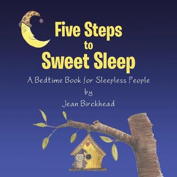 portada Five Steps to Sweet Sleep: A Bedtime Book for Sleepless People (en Inglés)