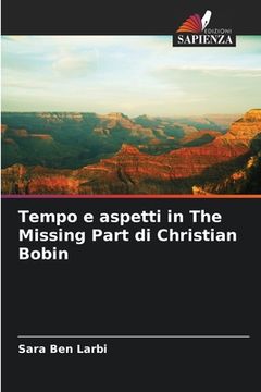 portada Tempo e aspetti in The Missing Part di Christian Bobin (in Italian)