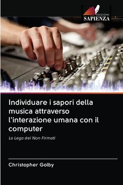 portada Individuare i sapori della musica attraverso l'interazione umana con il computer (en Italiano)