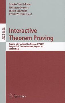 portada interactive theorem proving: second international conference, itp 2011, berg en dal, the netherlands, august 22-25, 2011, proceedings (en Inglés)