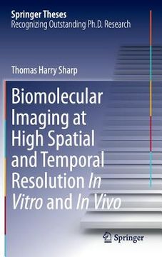 portada Biomolecular Imaging at High Spatial and Temporal Resolution in Vitro and in Vivo (en Inglés)