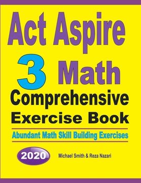 portada ACT Aspire 3 Math Comprehensive Exercise Book: Abundant Math Skill Building Exercises (en Inglés)