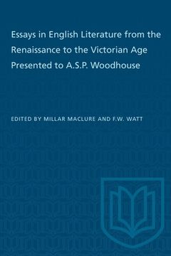 portada Essays in English Literature from the Renaissance to the Victorian Age Presented to A.S.P. Woodhouse (en Inglés)