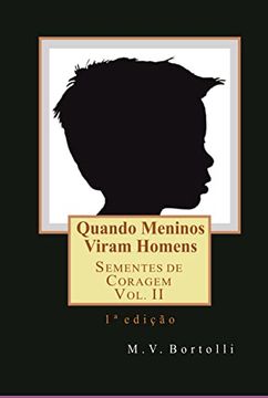 portada Quando Meninos Viram Homens: Sementes de Coragem (Portuguese Edition)
