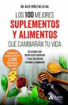 portada Los 100 Mejores Suplementos Y Alimentos Que Cambiaran Tu Vida (in Spanish)