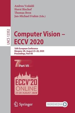 portada Computer Vision - Eccv 2020: 16th European Conference, Glasgow, Uk, August 23-28, 2020, Proceedings, Part VII (en Inglés)
