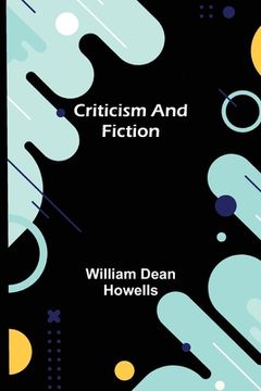 portada Criticism And Fiction (in English)