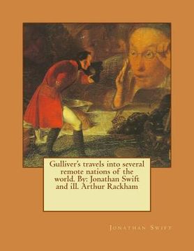portada Gulliver's travels into several remote nations of the world. By: Jonathan Swift and ill. Arthur Rackham (en Inglés)