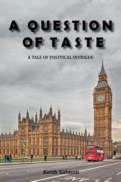 portada A Question of Taste: A Tale of Political Intrigue (en Inglés)