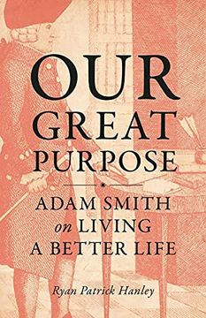 portada Our Great Purpose: Adam Smith on Living a Better Life (en Inglés)