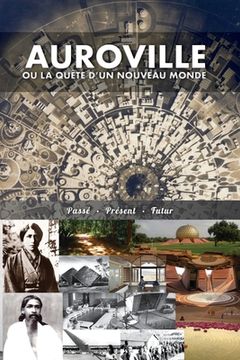 portada Auroville, ou la quête d'un nouveau monde: passé, présent, et futur (en Francés)