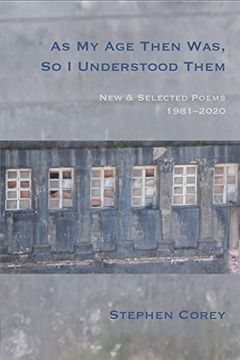 portada As My Age Then Was, So I Understood Them: New and Selected Poems, 1981-2020 (en Inglés)