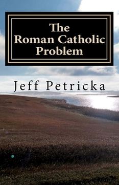 portada The Roman Catholic Problem (en Inglés)