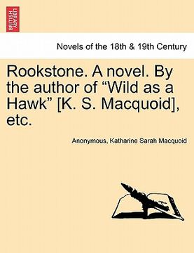 portada rookstone. a novel. by the author of "wild as a hawk" [k. s. macquoid], etc. (en Inglés)