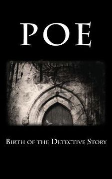 portada Poe: Birth of the Detective Story (in English)