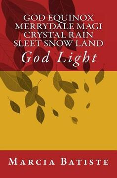 portada God Equinox Merrydale Magi Crystal Rain Sleet Snow Land: God Light