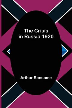 portada The Crisis in Russia 1920 (en Inglés)