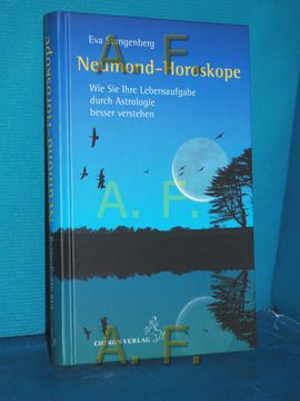 portada Neumond-Horoskope: Wie sie Ihre Lebensaufgabe Durch Astrologie Besser Verstehen. Standardwerke der Astrologie (en Alemán)