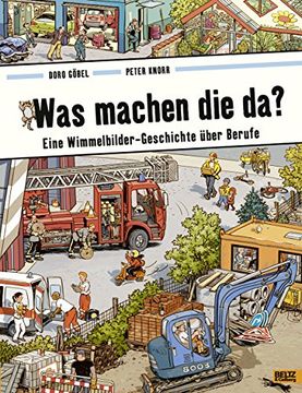 portada Was Machen die Da? Eine Wimmelbilder-Geschichte Ã¼Ber Berufe. Vierfarbiges Papp-Bilderbuch (in German)