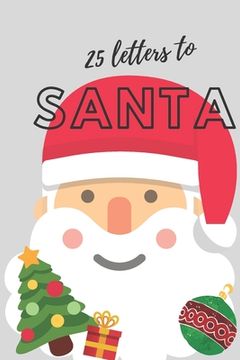 portada 25 Letters to Santa Notebook (6x9 Activity Book for Children): (Light Gray Children's Book) (en Inglés)