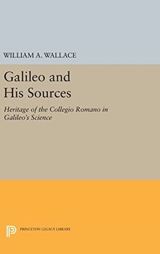 portada Galileo and his Sources: Heritage of the Collegio Romano in Galileo's Science (Princeton Legacy Library) (en Inglés)