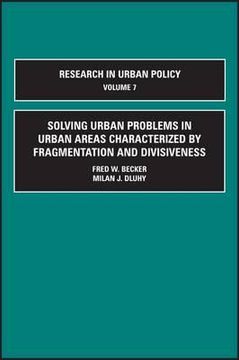 portada solving urban problems in urban areas characterized by fragmentation and divisiveness (en Inglés)