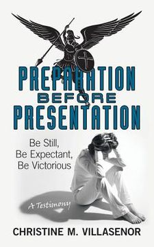 portada Preparation Before Presentation: Be Still, Be Expectant, Be Victorious