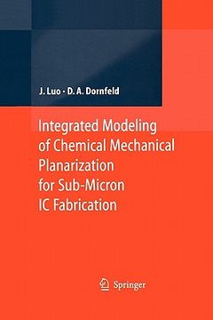 portada integrated modeling of chemical mechanical planarization for sub-micron ic fabrication:: from particle scale to feature, die and wafer scales (en Inglés)