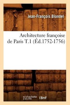 portada Architecture Françoise de Paris T.1 (Éd.1752-1756) (in French)