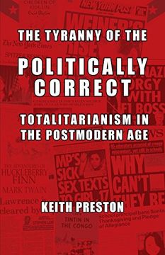portada The Tyranny of the Politically Correct: Totalitarianism in the Postmodern age (in English)