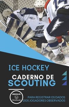 portada Ice Hockey. Caderno de Scouting: Para registrar os dados dos jogadores observados (en Portugués)
