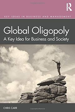 portada Global Oligopoly: A key Idea for Business and Society (Key Ideas in Business and Management) (in English)