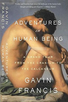 portada Adventures in Human Being: A Grand Tour from the Cranium to the Calcaneum