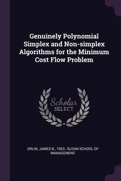 portada Genuinely Polynomial Simplex and Non-simplex Algorithms for the Minimum Cost Flow Problem (en Inglés)
