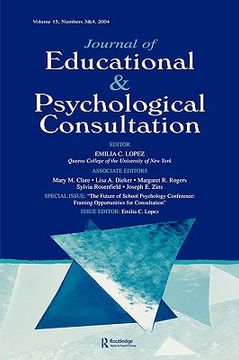 portada the future of school psychology conference: framing opportunties for consultation: a special double issue of the journal of educational and psychologi (en Inglés)